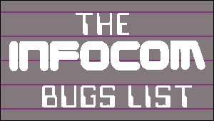 The Infocom Bugs List